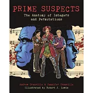Prime Suspects: The Anatomy of Integers and Permutations