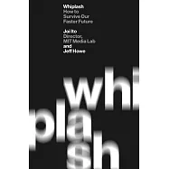 Whiplash: How to Survive Our Faster Future