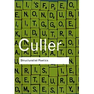 Structuralist Poetics: Structuralism, Linguistics and the Study of Literature