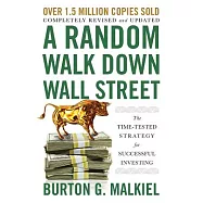 A Random Walk Down Wall Street: The Time-Tested Strategy for Successful Investing