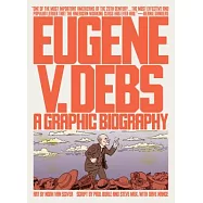 Eugene V. Debs: A Graphic Biography