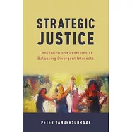 Strategic Justice: Convention and Problems of Balancing Divergent Interests