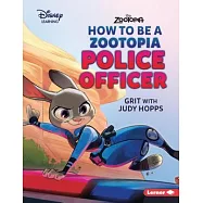 How to Be a Zootopia Police Officer: Grit With Judy Hopps