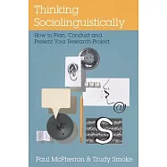 Thinking Sociolinguistically: How to Plan, Conduct and Present Your Research Project