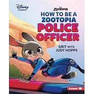 How to Be a Zootopia Police Officer: Grit With Judy Hopps