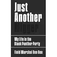 Just Another Nigger: My Life in the Black Panther Party