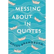 Messing About in Quotes: A Little Oxford Dictionary of Humorous Quotations