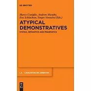 Atypical Demonstratives: Syntax, Semantics and Pragmatics