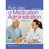Lippincott Photo Atlas of Medication Administration