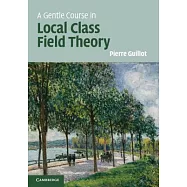 A Gentle Course in Local Class Field Theory: Local Number Fields, Brauer Groups, Galois Cohomology