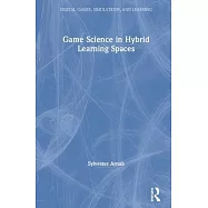 Games Science in Hybrid Learning Spaces