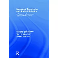 Managing Classrooms and Student Behavior: A Response to Intervention Approach for Educators