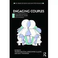 Engaging Couples: New Directions in Therapeutic Work with Families