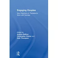 Engaging Couples: New Directions in Therapeutic Work with Families
