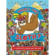 Where’s the Sloth?: A Super Sloth Search-and-find Book