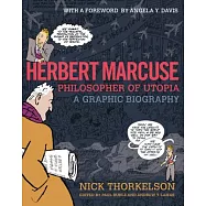 Herbert Marcuse, Philosopher of Utopia: A Graphic Biography