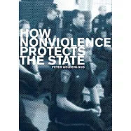 How Nonviolence Protects the State
