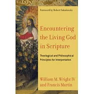 Encountering the Living God in Scripture: Theological and Philosophical Principles for Interpretation