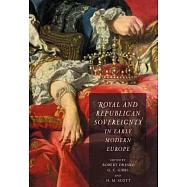 Royal and Republican Sovereignty in Early Modern Europe: Essays in Memory of Ragnhild Hatton