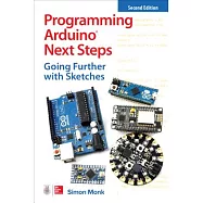 Programming Arduino Next Steps: Going Further with Sketches, Second Edition