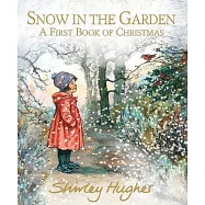 Snow in the Garden: A First Book of Christmas