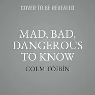 Mad, Bad, Dangerous to Know: The Fathers of Wilde, Yeats, and Joyce