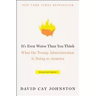 It&rsquo;s Even Worse Than You Think: What the Trump Administration Is Doing to America