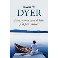 Diez secretos para el &eacute;xito y la paz interior/ 10 Secrets for Success and Inner Peace