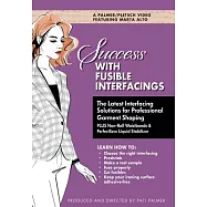 Success With Fusible Interfacings: The Latest Interfacing Solutions for Professional Garment Shaping: Plus Non-Roll Waistbands &