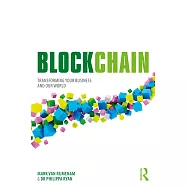 Blockchain: Transforming Your Business and Our World
