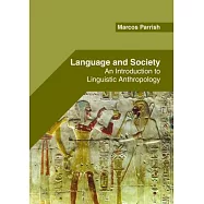 Language and Society: An Introduction to Linguistic Anthropology
