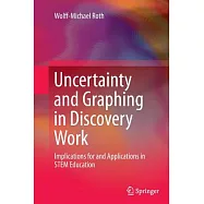 Uncertainty and Graphing in Discovery Work: Implications for and Applications in Stem Education