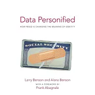 Data Personified: How Fraud Is Transforming the Meaning of Identity