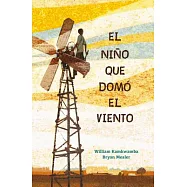El ni&ntilde;o que dom&oacute; el viento/ The Boy who Harnessed the Wind
