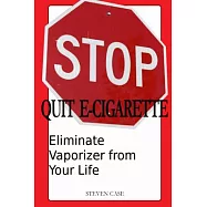 Quit E-cigarette: Eliminate Vaporizer from Your Life