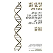 Who We Are and How We Got Here: Ancient DNA and the New Science of the Human Past