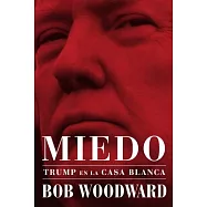 Miedo / Fear: Trump en la Casa Blanca / Trump in the White House