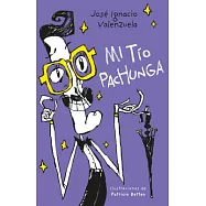 Mi tío Pachunga / My Uncle Pachunga