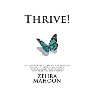 Thrive!: An Illustrated Law of Attraction Guide to Reducing Worry Overcoming Frustration and Freeing Your Mind