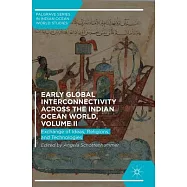 Early Global Interconnectivity Across the Indian Ocean World, Volume II: Exchange of Ideas, Religions, and Technologies