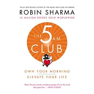 The 5 Am Club: Own Your Morning. Elevate Your Life.
