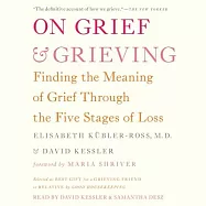 On Grief and Grieving: Finding the Meaning of Grief Through the Five Stages of Loss