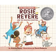 Rosie Revere and the Raucous Riveters