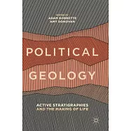 Political Geology: Active Stratigraphies and the Making of Life