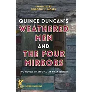 Quince Duncan&rsquo;s Weathered Men and the Four Mirrors: Two Novels of Afro-Costa Rican Identity