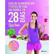 Guía de alimentación y estilo de vida saludable en 28 días / The Bikini Body 28-Day Healthy Eating & Lifestyle Guide