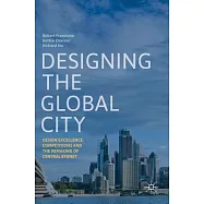 Designing the Global City: Design Excellence, Competitions and the Remaking of Central Sydney