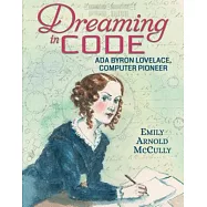 Dreaming in Code: Ada Byron Lovelace, Computer Pioneer