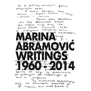 Marina Abramovic: Writings 1960-2014