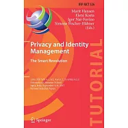 Privacy and Identity Management. the Smart Revolution: 12th Ifip Wg 9.2, 9.5, 9.6/11.7, 11.6/Sig 9.2.2 International